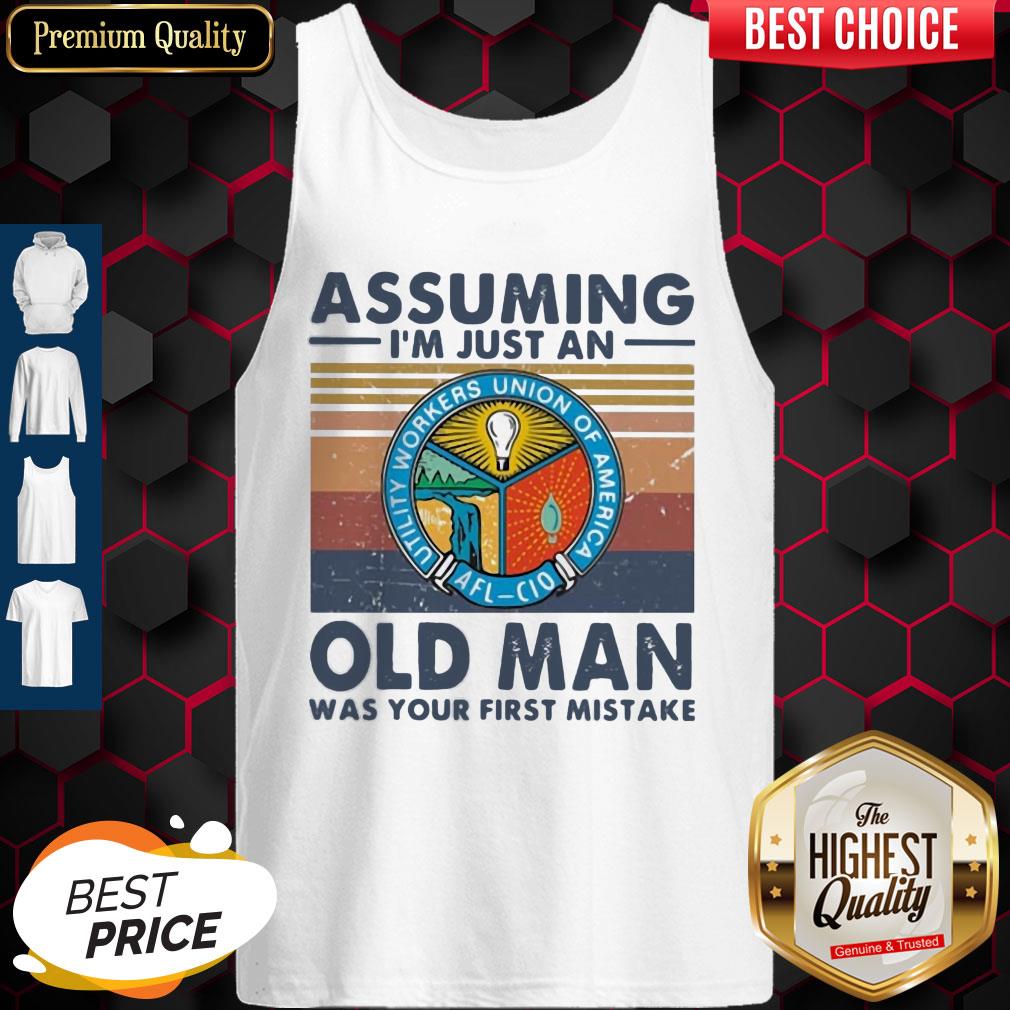 utility-workers-union-of-america-assuming-im-just-an-old-lady-was-your-first-mistake-vintage-tank-top.jpg