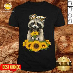 You Are My Sunshine Sunflower Raccoon Shirt
