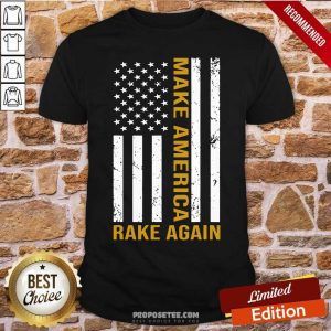 Premium Make America Rake Again American Flag Shirt