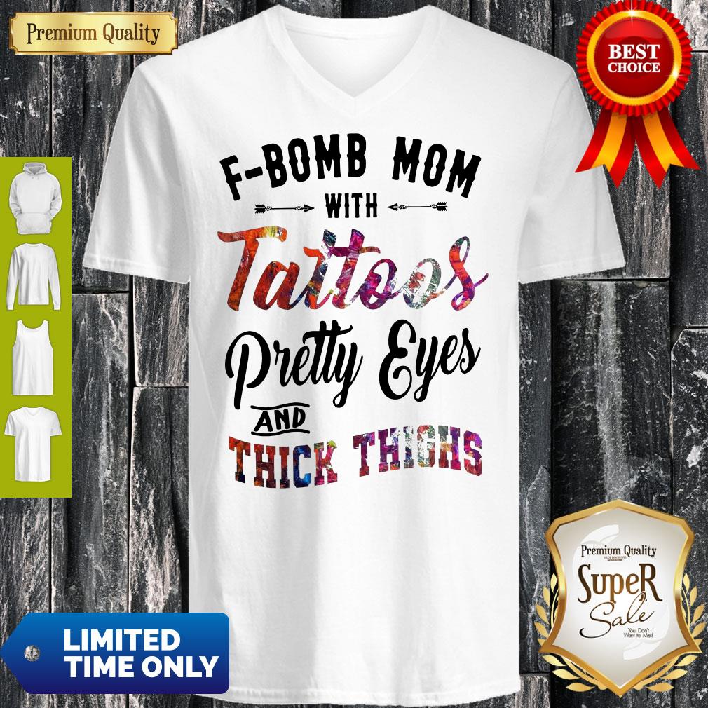 F-Bomb Mom With Tattoos Pretty Eyes And Thick Thighs Shirt