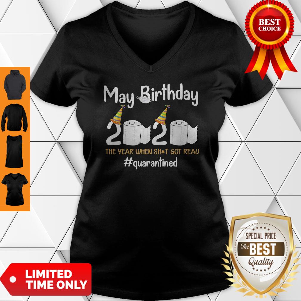 May Birthday 2020 The Year When Shit Got Real #Quarantined Shirt