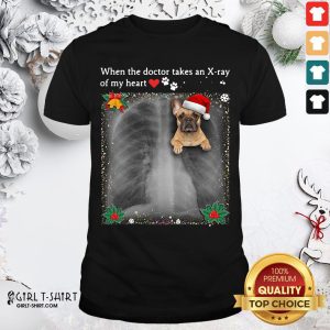 Windy When The Doctor Takes An Xray Of My Heart French Bulldog Shirt