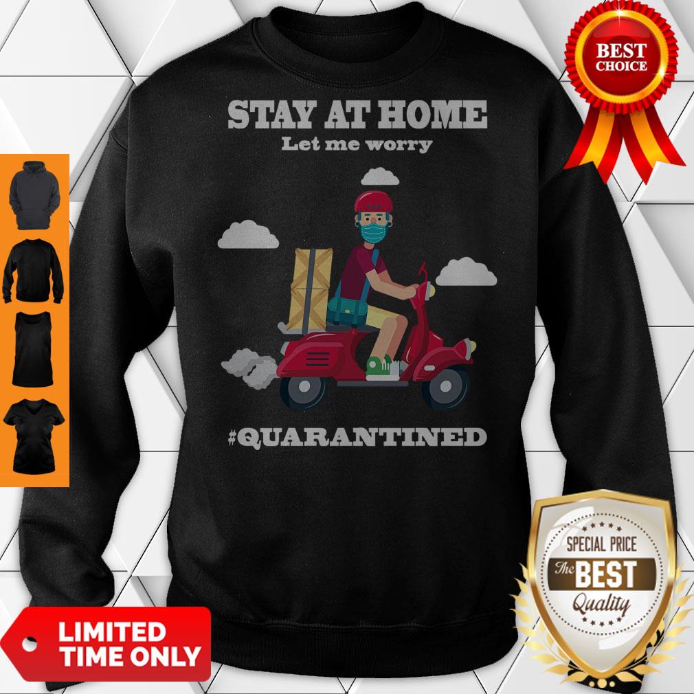 Official Shipper Stay At Home Let Me Worry #Quarantined Shirt