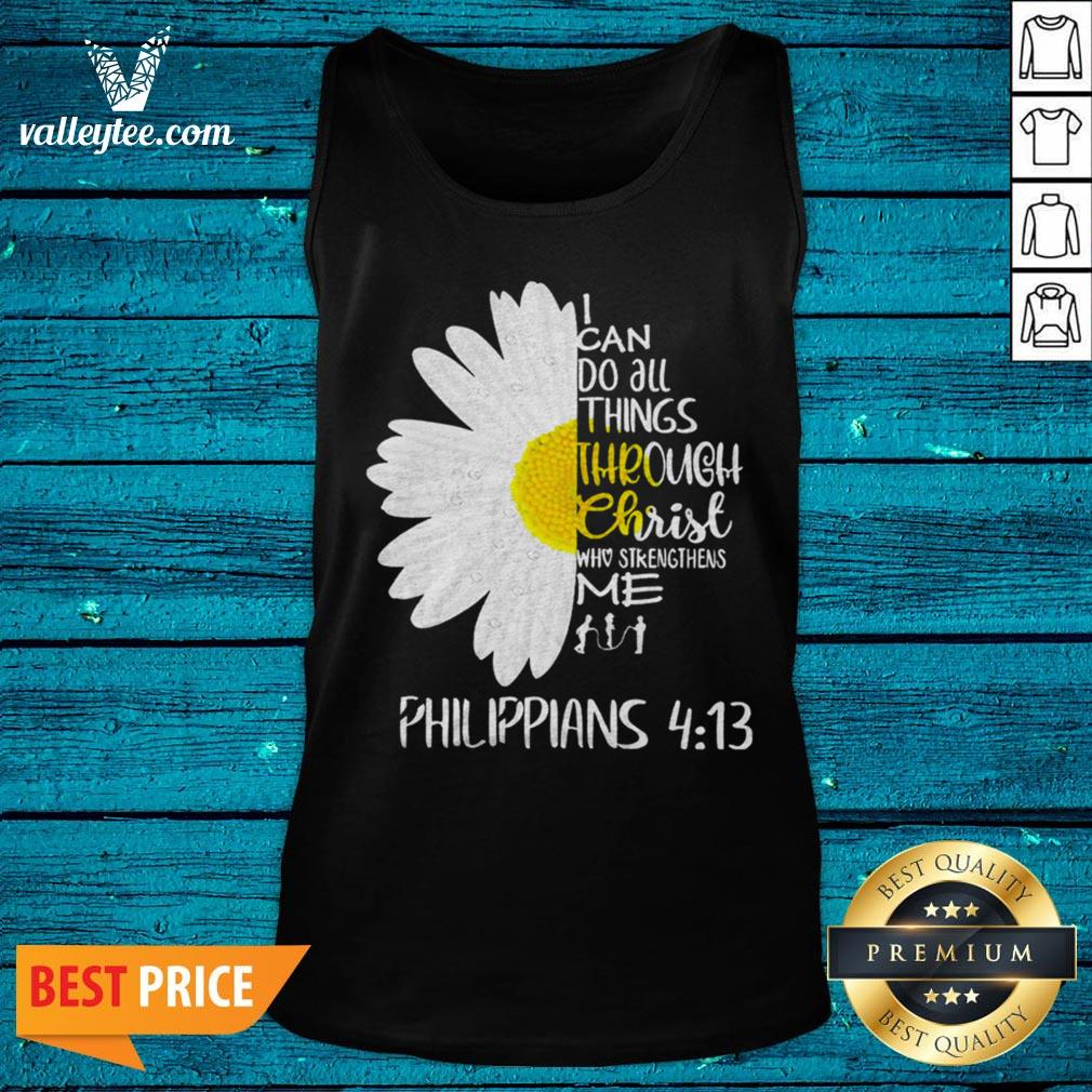 I Can Do All Things Through Christ Who Strengthens Me Shirt