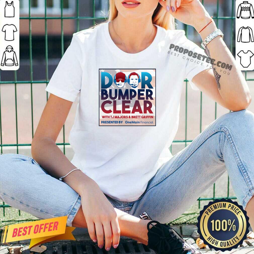 Good Door Bumper Clear With TJ Majors And Brett Griffin Shirt