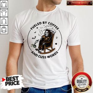 So Skeleton Fueled By Coffee And Cuss Words Shirt