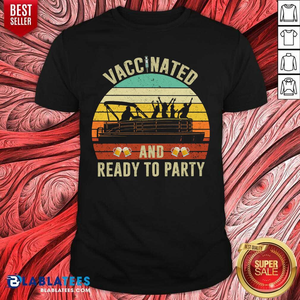 Vaccinated And Ready To Party 2021 Shirt