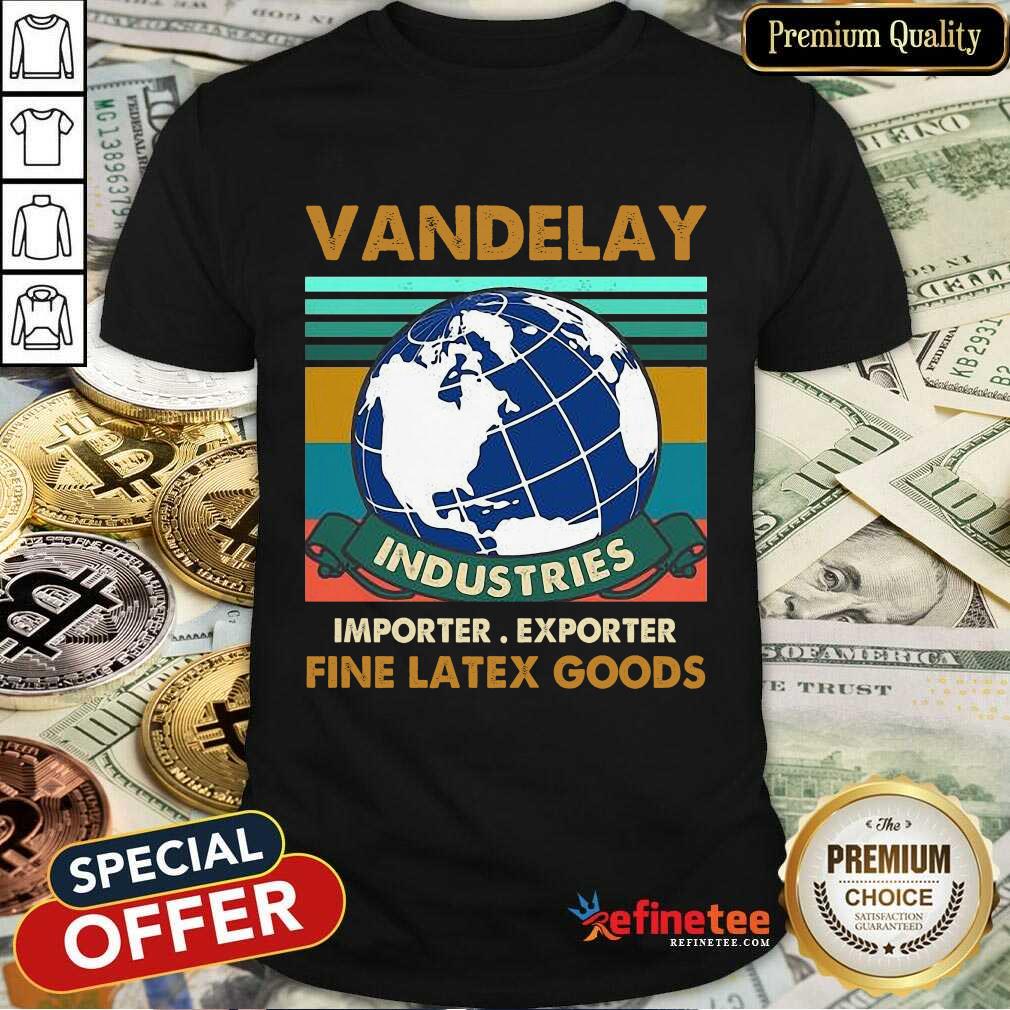 Vandelay Industries Fine Latex Goods Shirt