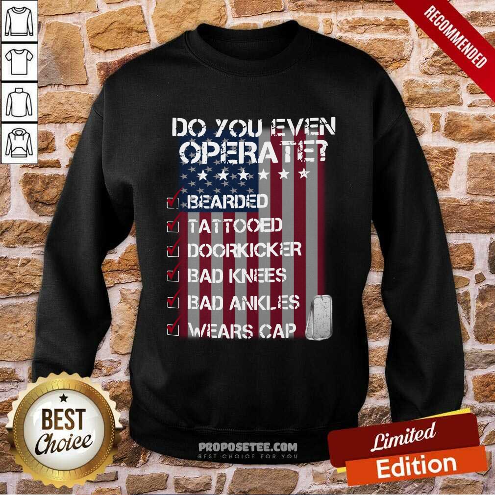Veteran Do You Even Operate Shirt