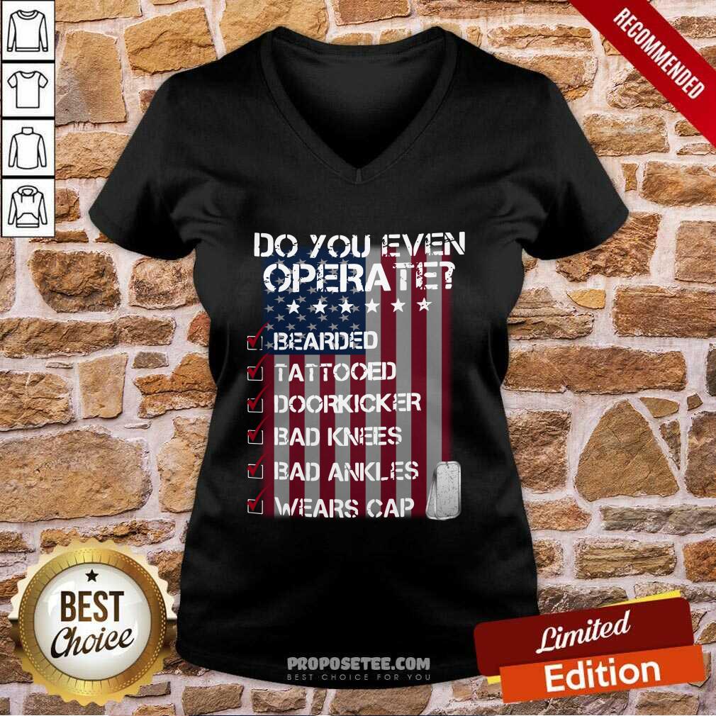 Veteran Do You Even Operate Shirt