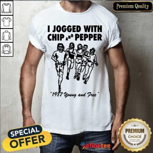 Good I Jogged With Chip And Pepper 1987 Young And Free Shirt