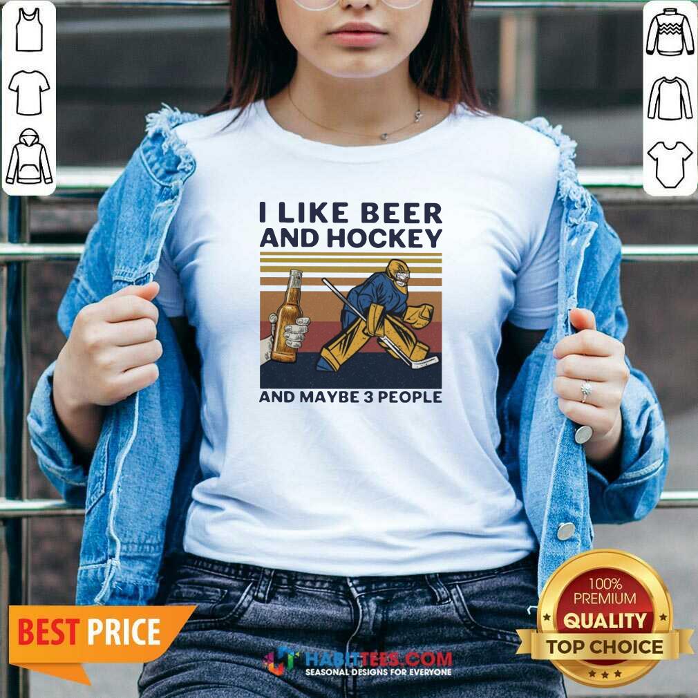 I Like Beer And Hockey And Maybe 3 People Vintage Shirt