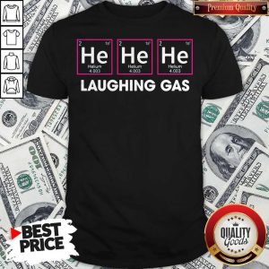 Premium Laughing Gas Helium He Shirt