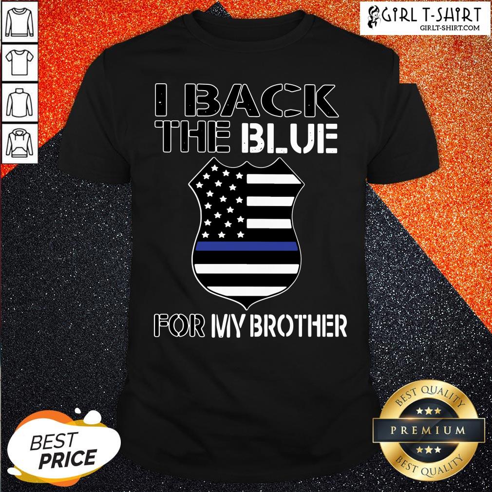 Vibe American Flag I Back The Blue For My Brother Shirt