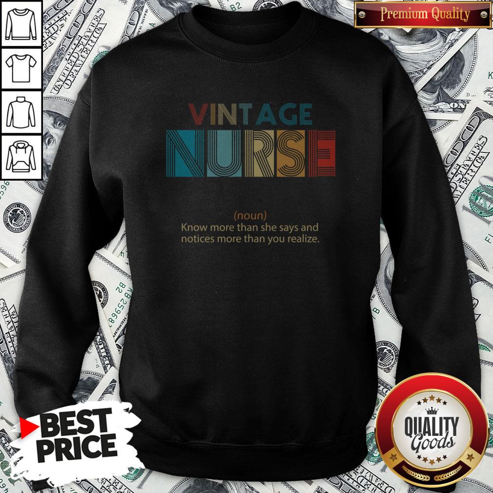Vintage Nurse Knows More Than She Says And Notices More Than You Realize Shirt