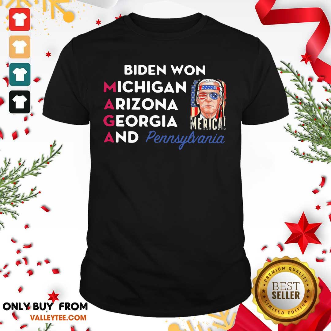 Vip Biden Won Michigan Arizona Georgia And Pennsylvania Shirt