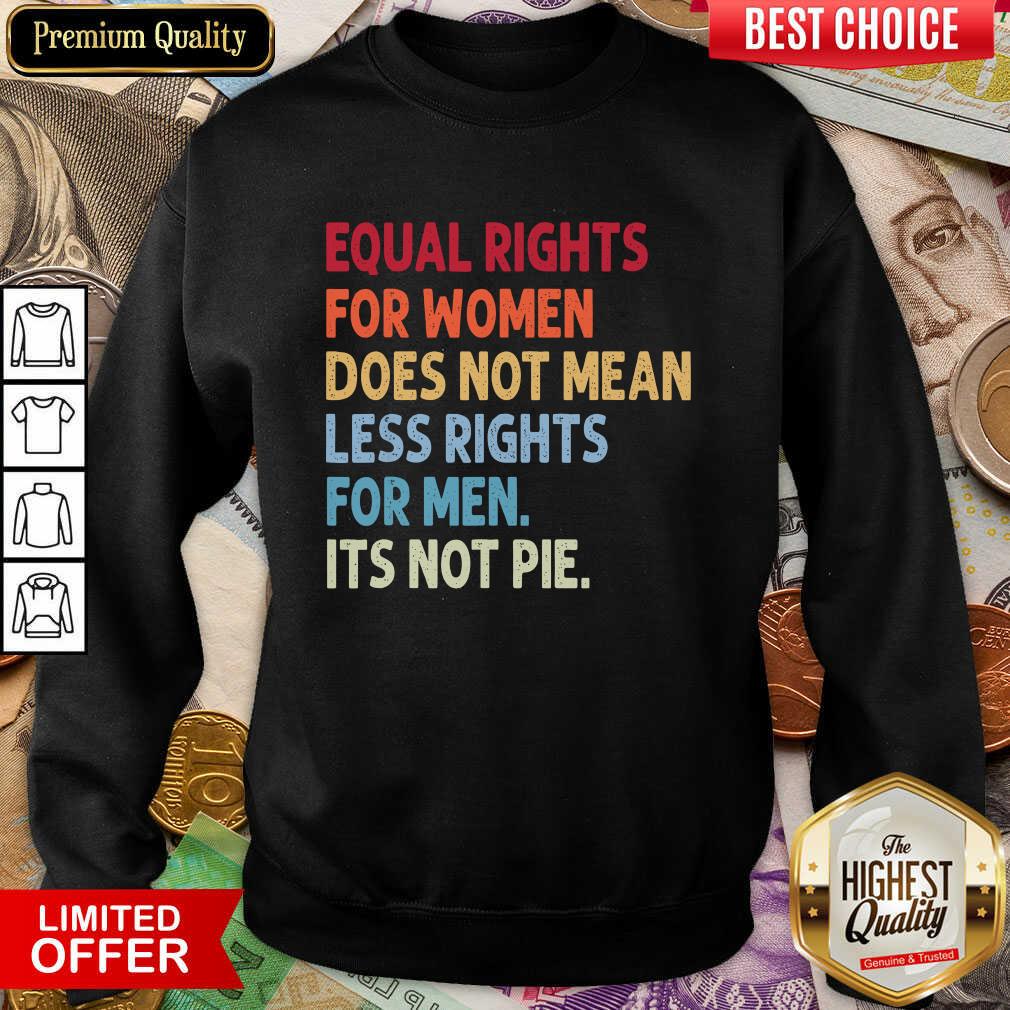 Vip Equal Rights For Others It'S Not Pie Shirt