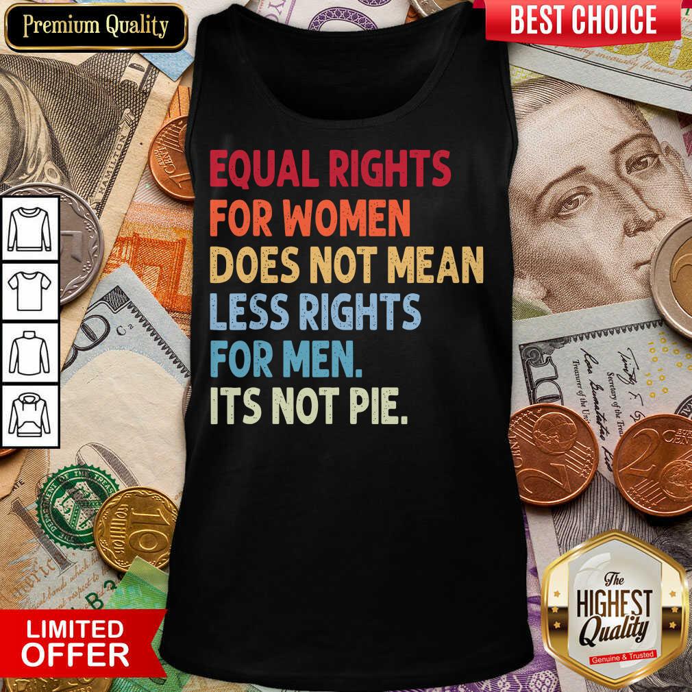 Vip Equal Rights For Others It'S Not Pie Shirt