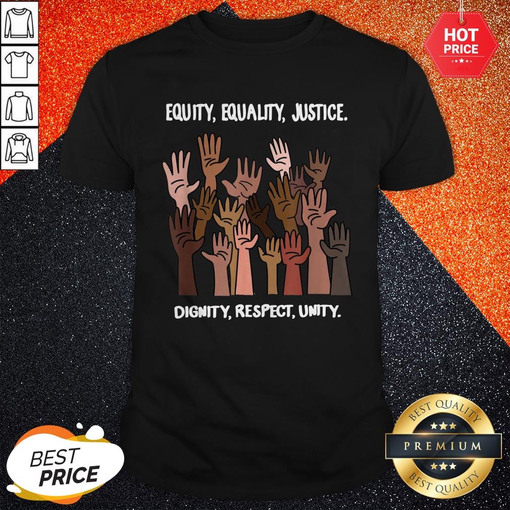 Vip Equity Equality Justice Dignity Respect Unity Shirt