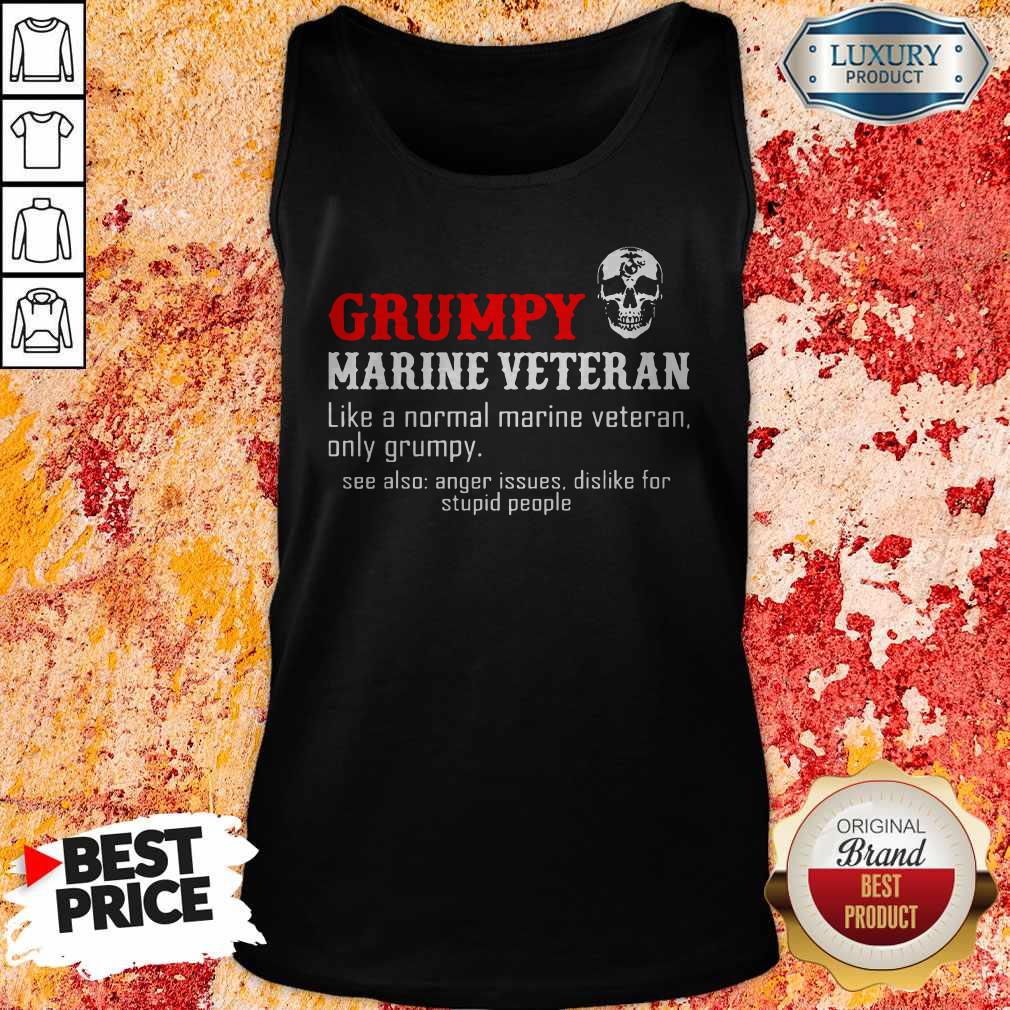 Vip Grumpy Marine Veteran Like A Normal Marine Veteran Only Grumpy Shirt