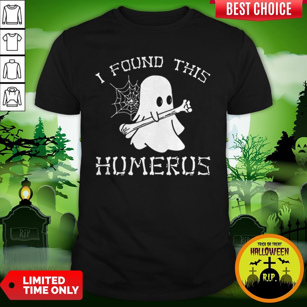 Vip Halloween I Found This Humerus Ghost Shirt