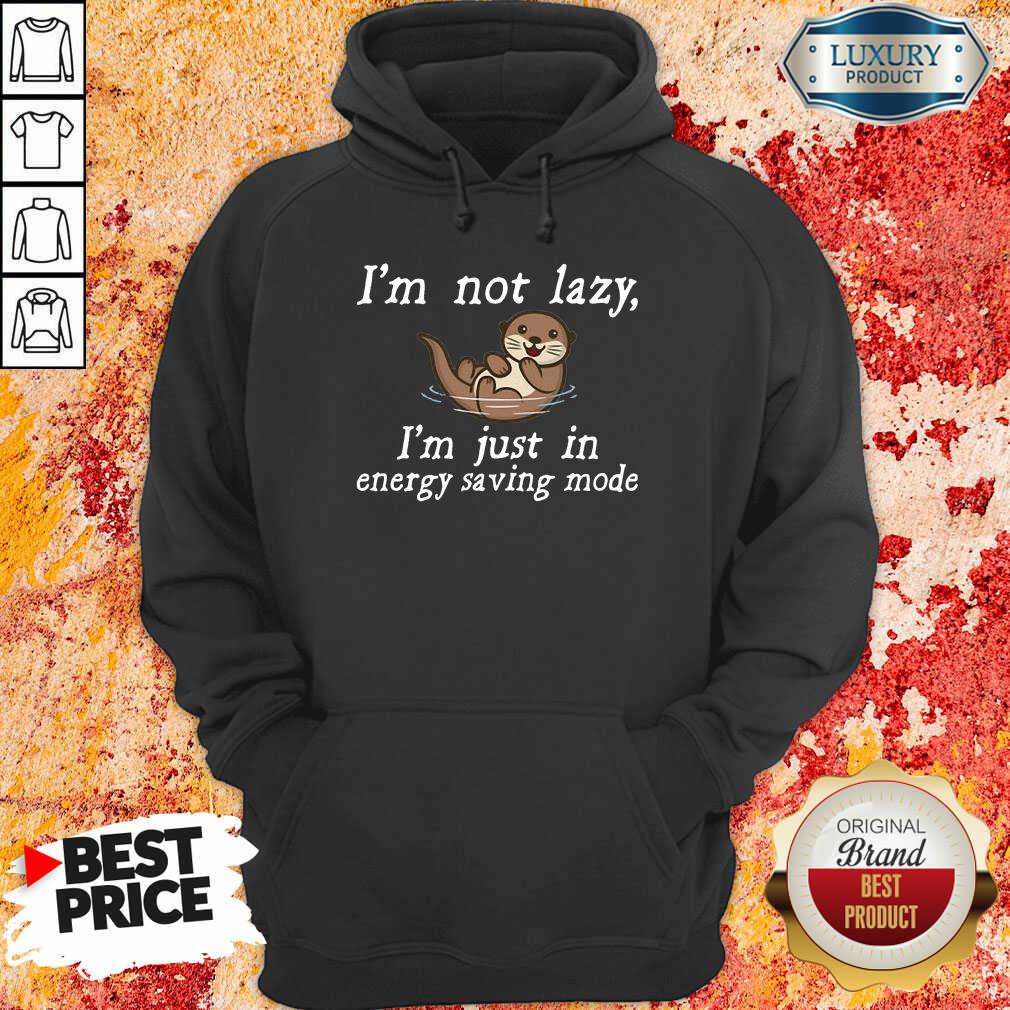 Vip I Am Not Lazy Otter Shirt