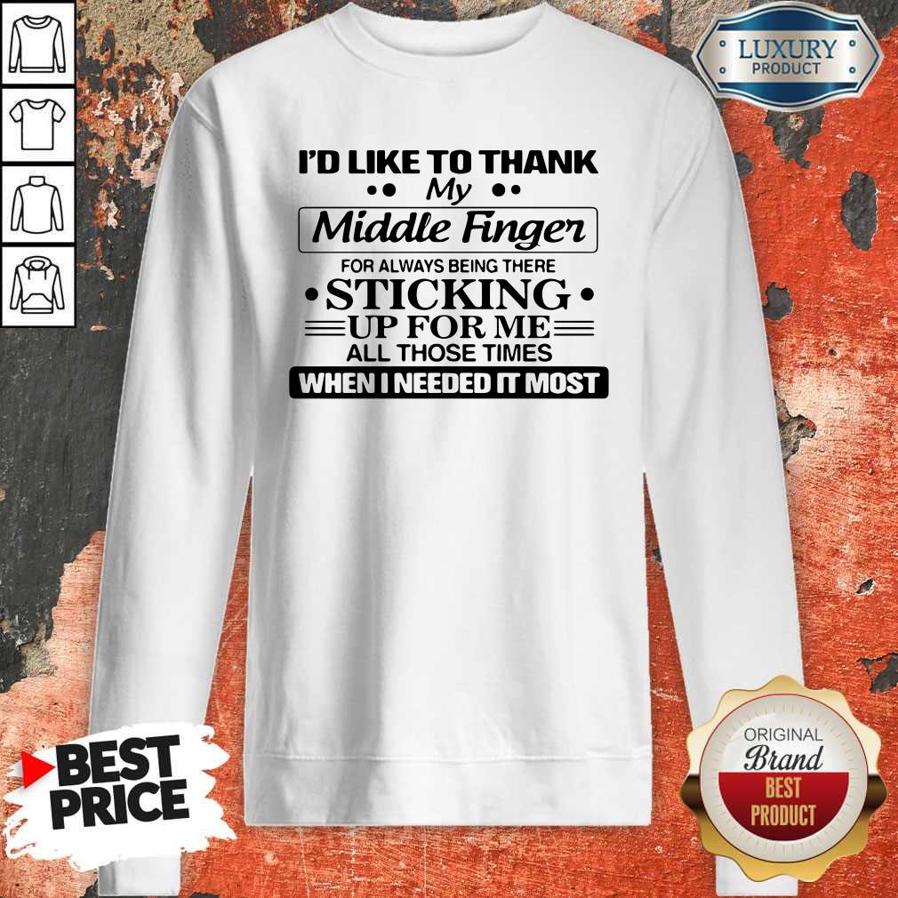 Vip I'd Like To Thank My Middle Finger For Always Being There Sticking Shirt