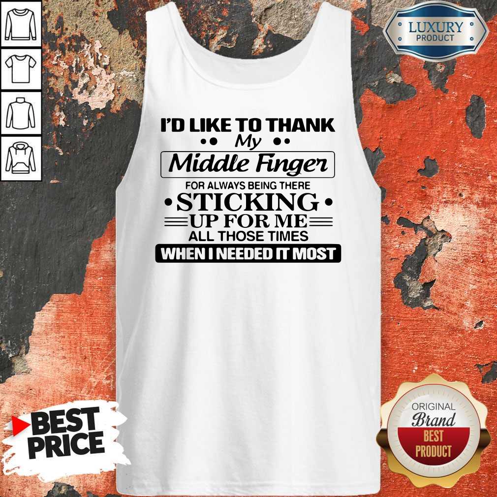 Vip I'd Like To Thank My Middle Finger For Always Being There Sticking Shirt