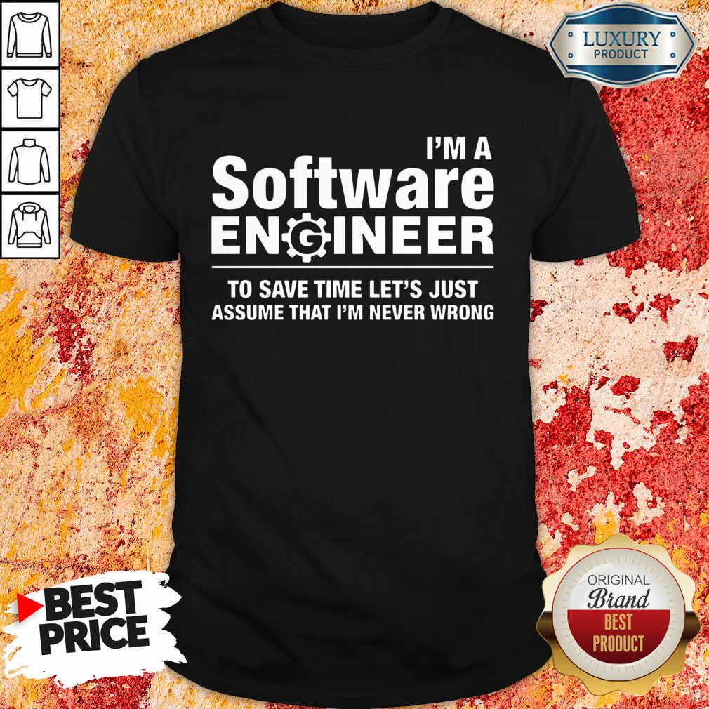 Vip Im A Software Engineer Never Wrong Shirt