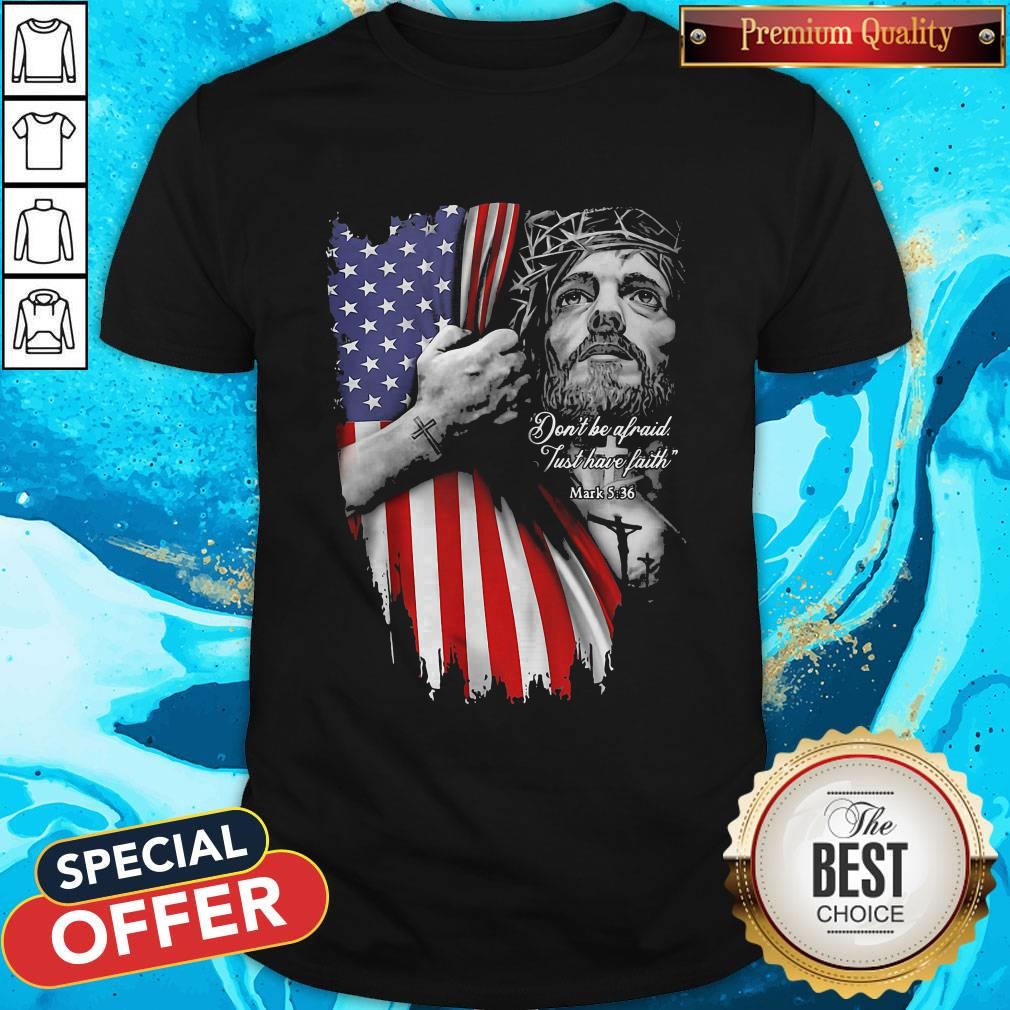 vip-jesus-dont-be-afraid-just-have-faith-mask-american-flag-independence-day-shirt.jpg