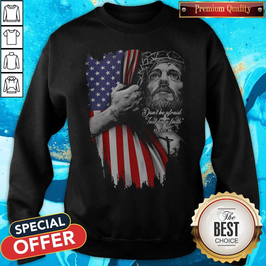 vip-jesus-dont-be-afraid-just-have-faith-mask-american-flag-independence-day-sweatshirt.jpg