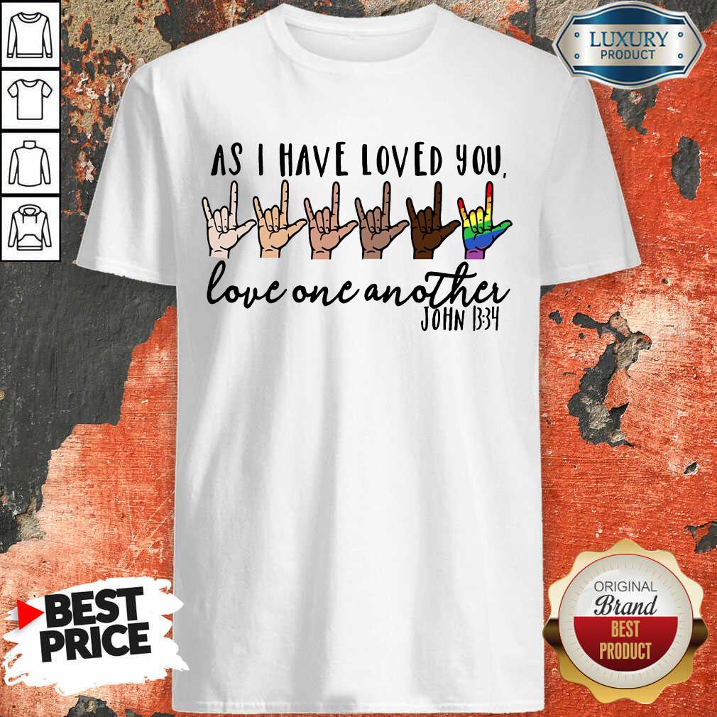 Vip LGBT I Have Loved You Love One Another Shirt