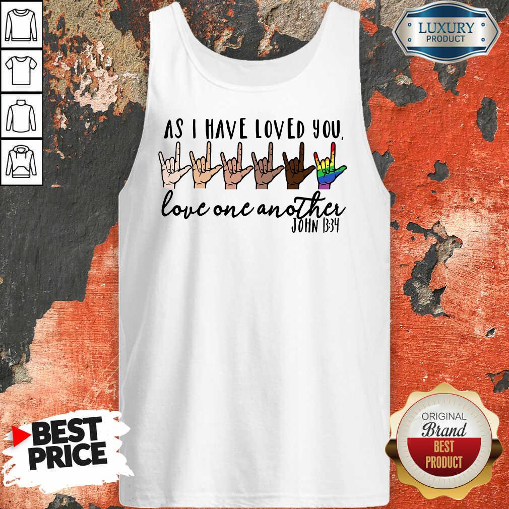 Vip LGBT I Have Loved You Love One Another Shirt