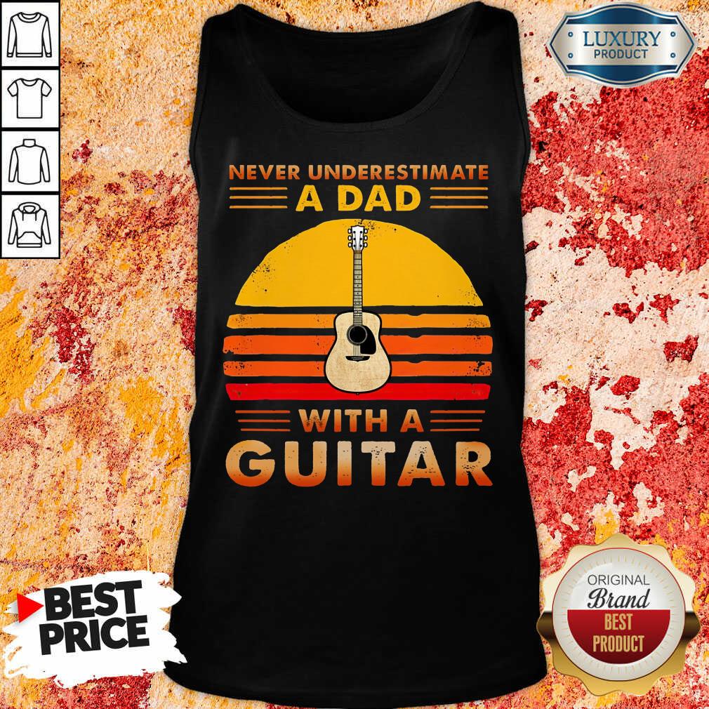 Vip Never Underestimate A Dad With A Guitar Shirt
