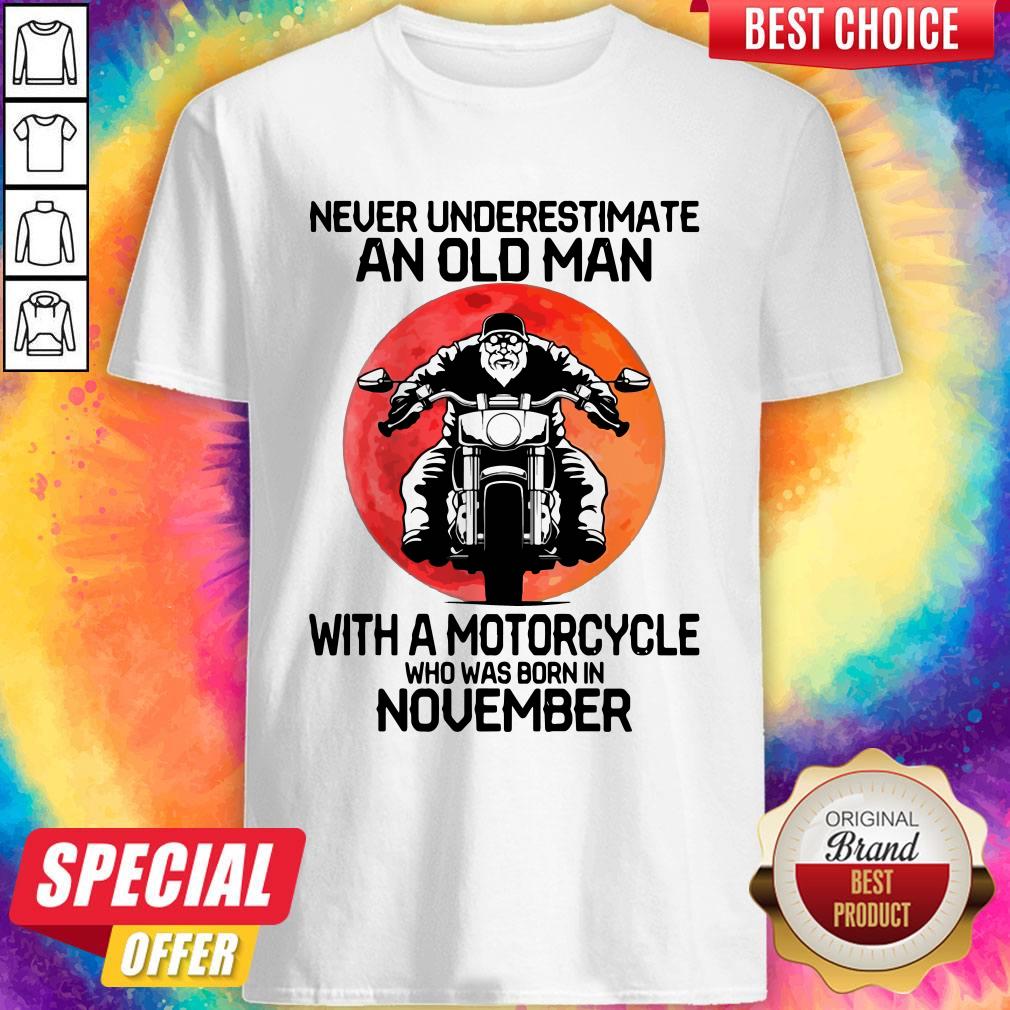 vip-never-underestimate-an-old-man-with-a-motorcycle-who-was-born-in-november-moon-shirt.jpg