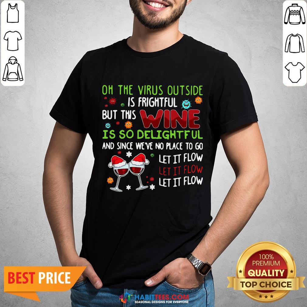 vip-oh-the-virus-outside-is-frightful-but-this-wine-is-so-shirt.jpg
