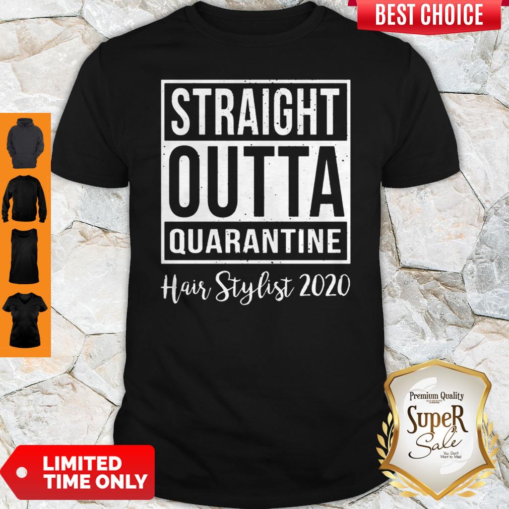 Straight Outta Quarantine Hair Stylist 2020 Coronavirus Shirt