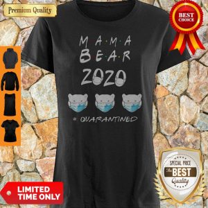 Mama Bear 2020 #Quarantined Shirt