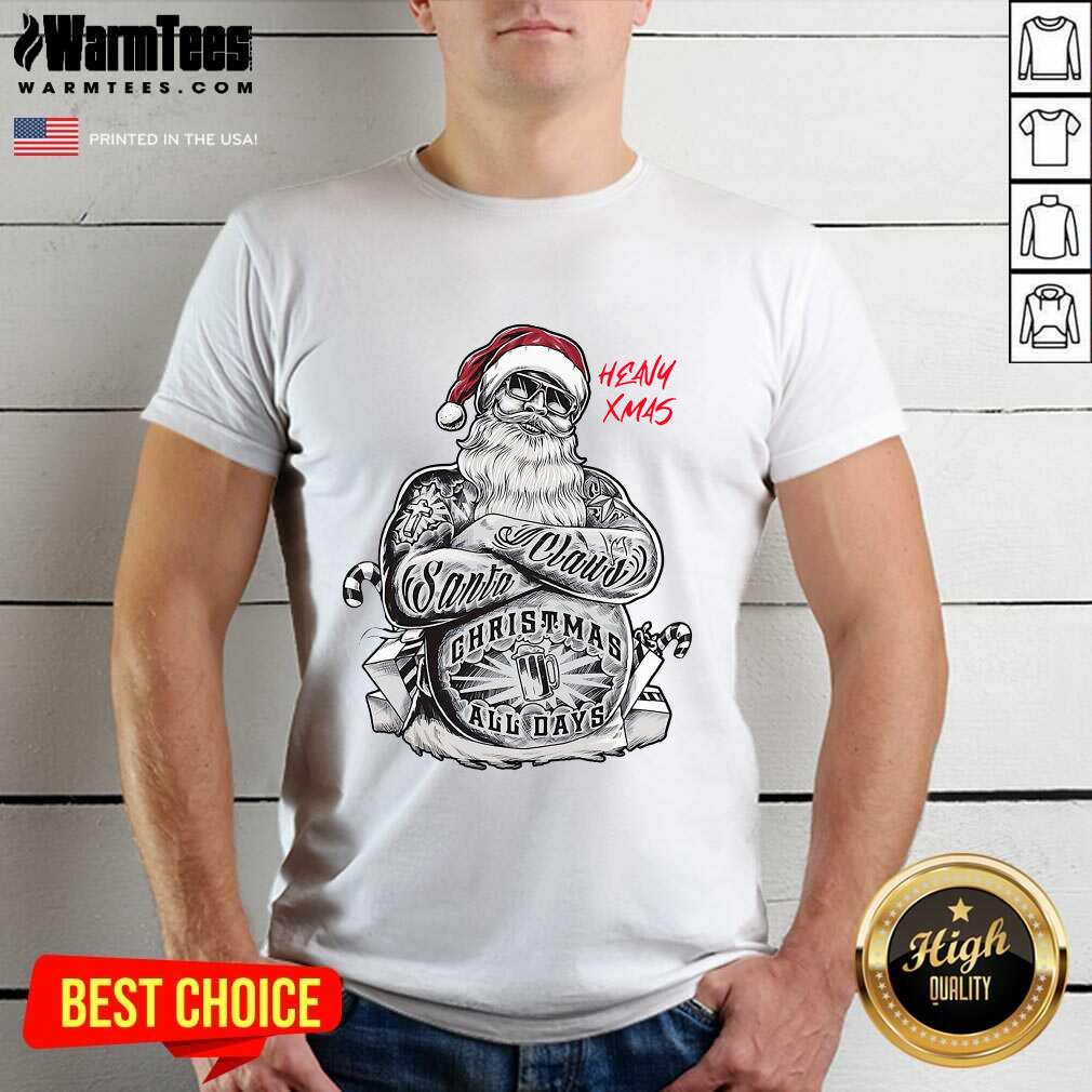 Original Tattoo Heavy Xmas Santa Claus Christmas All Days Shirt