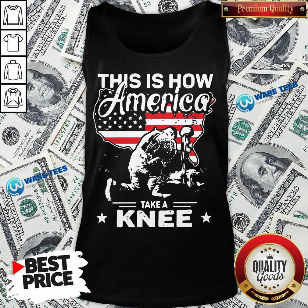 This Is How America Take A Knee 1 Veteran Shirt