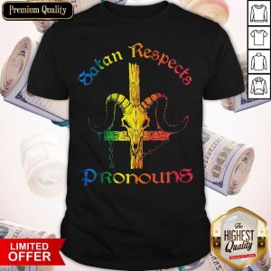 Top Satan Respects Pronouns Shirt