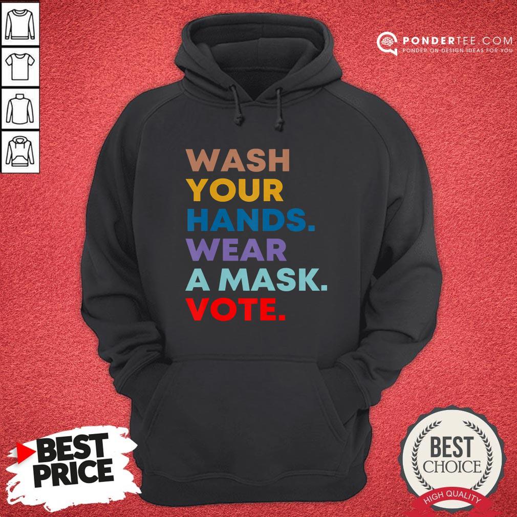Wash Your Hands Wear A Mask Vote Election Gift Shirt