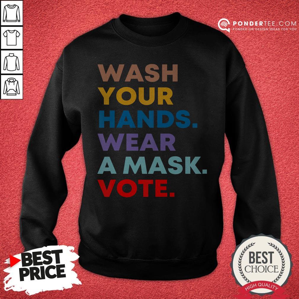 Wash Your Hands Wear A Mask Vote Election Gift Shirt