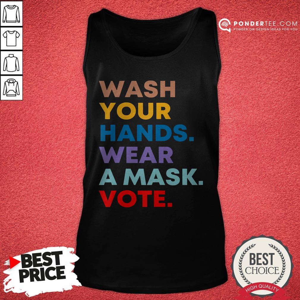 Wash Your Hands Wear A Mask Vote Election Gift Shirt