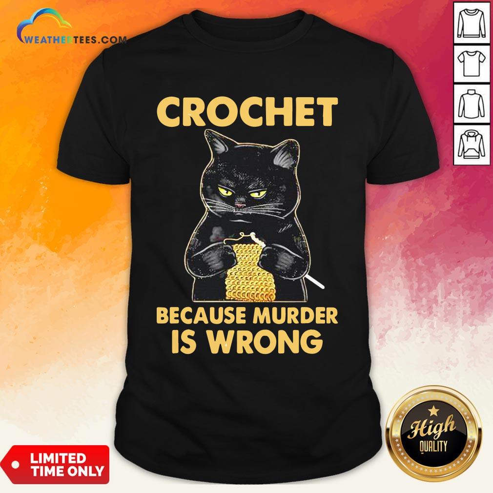 Waters Crochet Black Cat Murder Because Murder Is Wrong Shirt