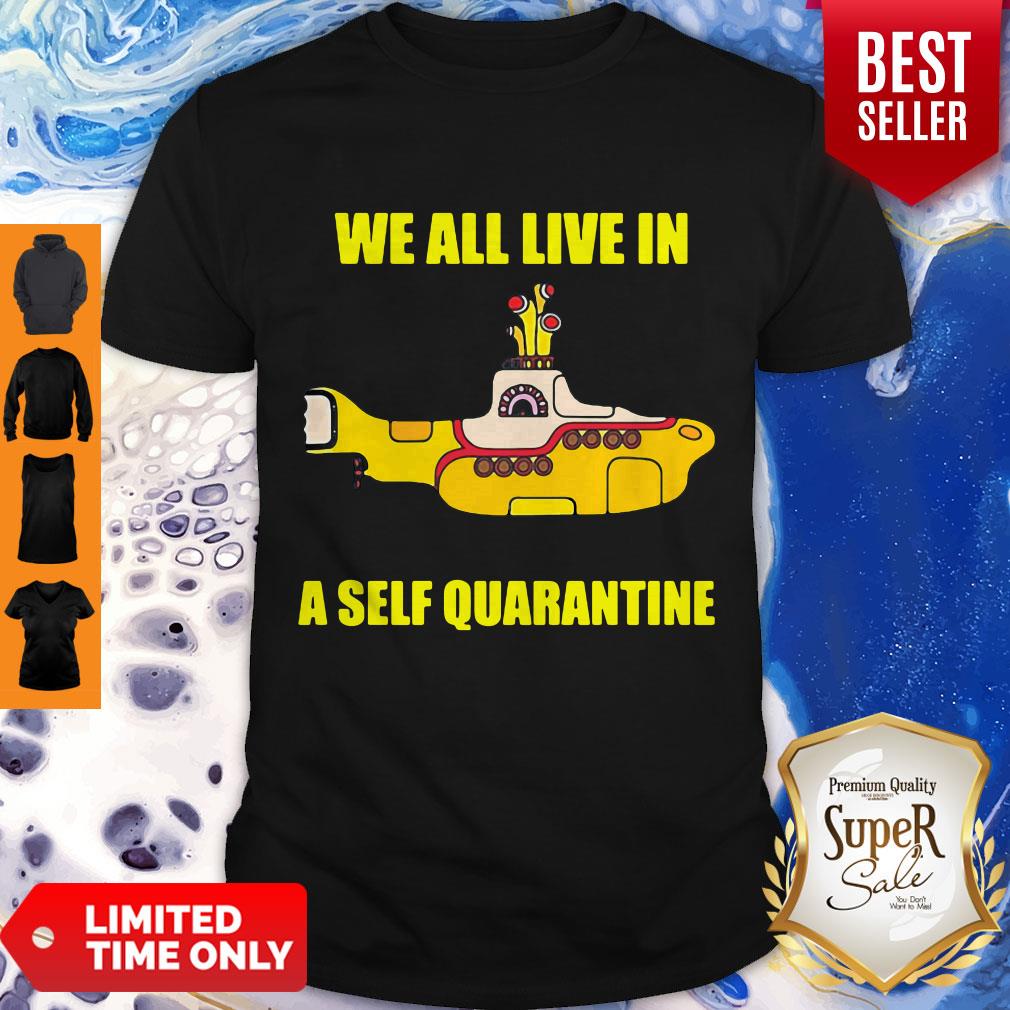 We All Live In A Self Quarantined Shirt
