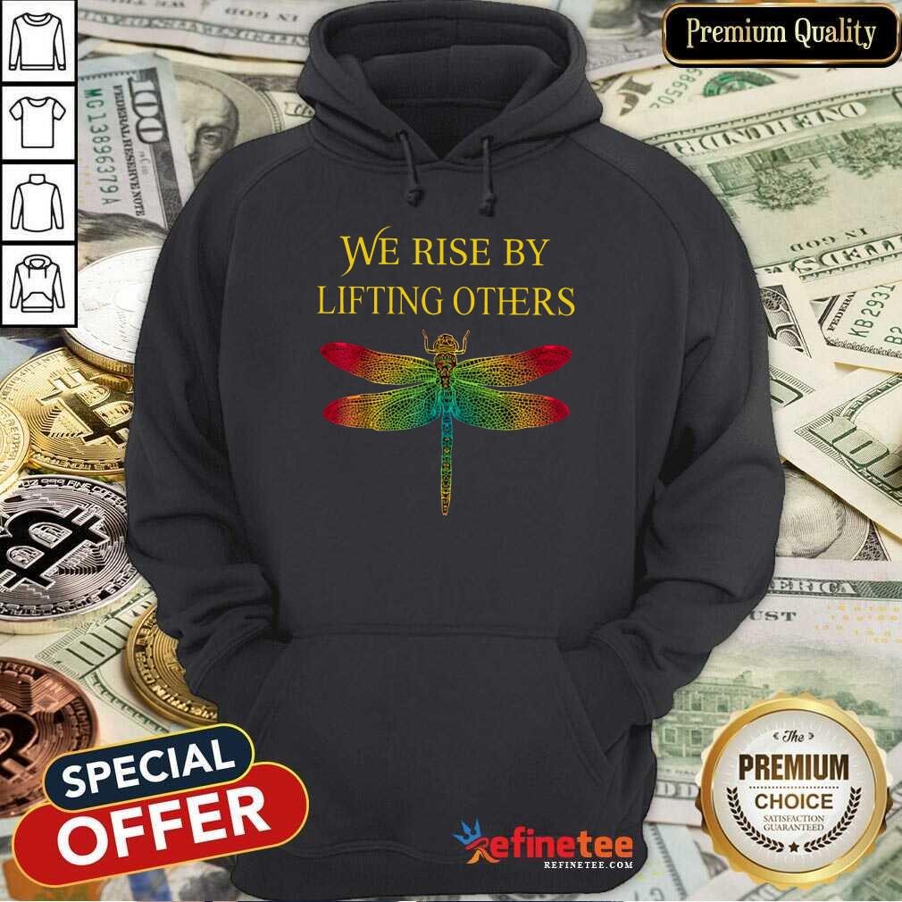 We Rise By Lifting Others Dragonfly Shirt