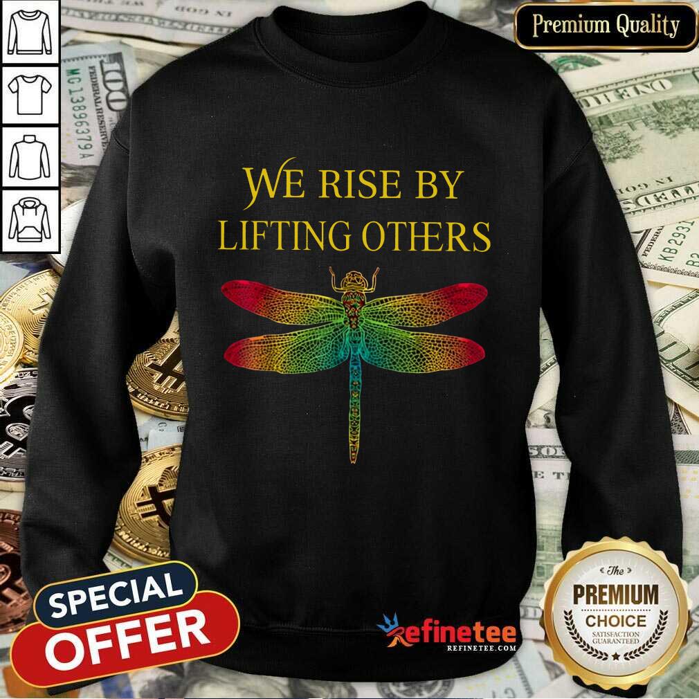 We Rise By Lifting Others Dragonfly Shirt