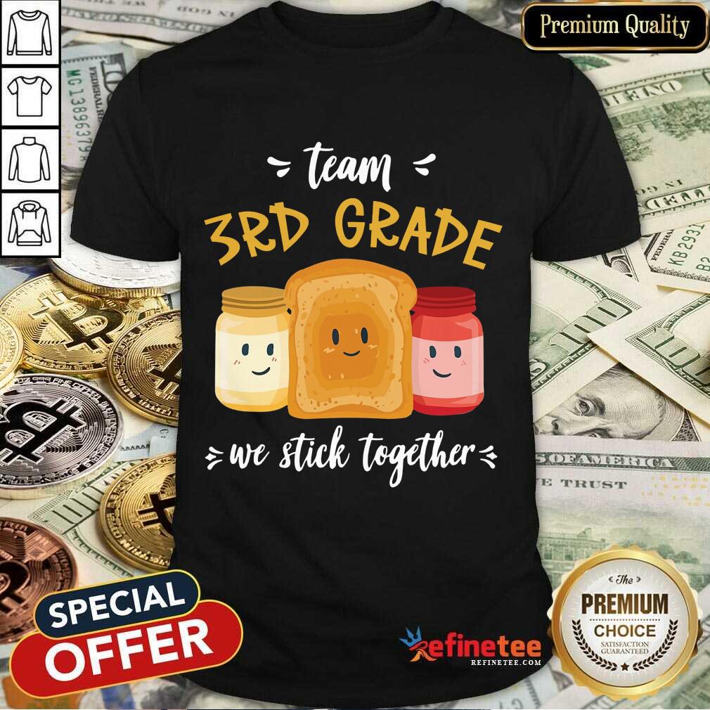 We Stick Together Sandwich Team 3rd Grade Shirt