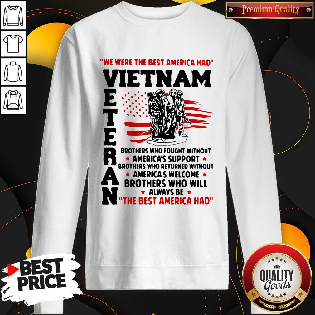 We Were The Best America Had Vietnam Veteran The Best America Had Shirt